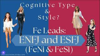 Cognitive Type and Personal Style Fe Leads ENFJ and ESFJ [upl. by Di]