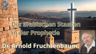 Dr Arnold Fruchtenbaum  3 Die arabischen Staaten in der Prophetie [upl. by Porter]