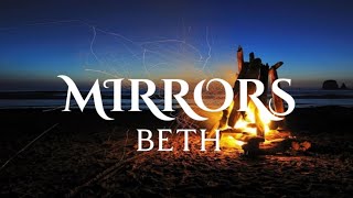 Beth  Mirrors  acoustic  lyrics video [upl. by Aisatsanna]