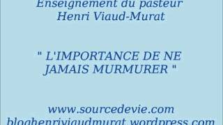 Limportance de ne jamais murmurer  Henri ViaudMurat [upl. by Ydniw]