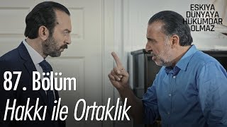 Hakkı ile ortaklık  Eşkıya Dünyaya Hükümdar Olmaz 87 Bölüm [upl. by Kate]