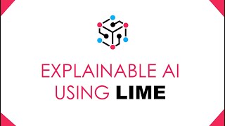 Understanding LIME  Explainable AI [upl. by Nibor]