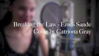 Breaking the Law Cover by Catriona Gray [upl. by Meehyr]