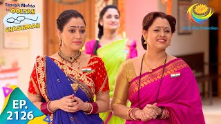 Taarak Mehta Ka Ooltah Chashmah  Episode 2126  Full Episode [upl. by Adley]