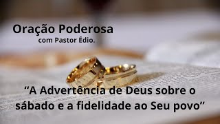 Oração Poderosa com Pastor Édio  482 [upl. by Ilsel]