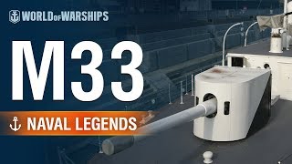 Naval Legends M33  World of Warships [upl. by Candra]