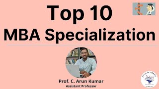 Top 10 MBA Specialization  Prof C Arun Kumar [upl. by Tatia680]