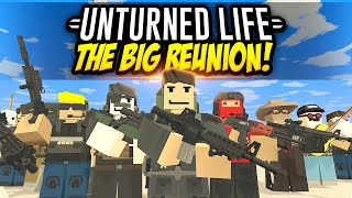 THE BIG REUNION  Unturned Life Roleplay [upl. by Zinnes]