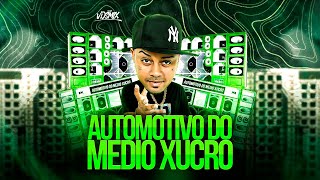 AUTOMOTIVO DO MEDIO XUCRO  DJ VDS Mix [upl. by Uyekawa457]