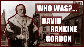 Who WasDavid Rankine Gordon Provost of Bathgate [upl. by Maier]