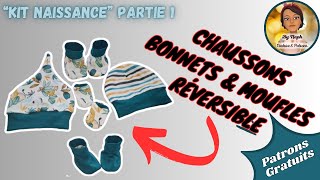 KIT NAISSANCE PARTIE 1  COUDRE DES MOUFLES  DES CHAUSSONS amp DES BONNETS  PATRONS GRATUITS [upl. by Maillij]