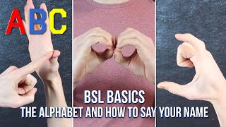 BSL Basics How to Sign the Alphabet and Your Name in British Sign Language [upl. by Bor]