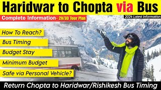 Haridwar to Chopta by Bus Latest Information 2024  Tungnath Temple Snowfall  Bus Timing [upl. by Stanislaw]