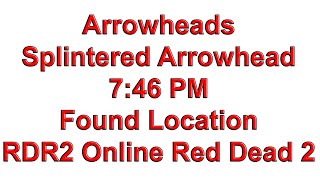 Arrowheads Splintered Arrowhead Found Location  RDR2 Online Red Dead Redemption 2 [upl. by Alled]