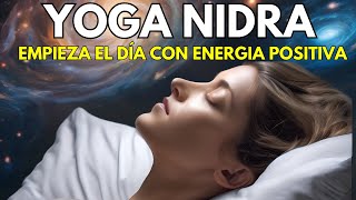 Yoga Nidra 10 minutes☀️ EMPIEZA el dia con ENERGIA POSITIVA [upl. by Enitsua]