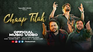 Chaap Tilak Official Video Sajid Wajid  Danish Sabri  Salman Ali  Shabab Sabri  Taaleem Music [upl. by Falzetta172]