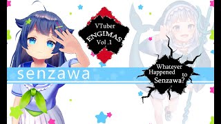 Vtuber Enigmas Vol1 Whatever Happened to Senzawa [upl. by Nylorak]