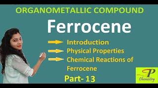 Ferrocene  Physical Properties amp Chemical Reactions of Ferrocene  Organometallic Compound Pt 13 [upl. by Odrude18]