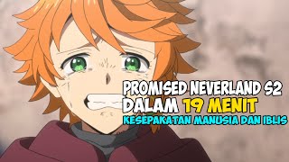 KESEPAKATAN ANTARA MANUSIA DAN IBLIS  SELURUH CERITA PROMISED NEVERLAND S2 DALAM 19 MENIT [upl. by Sum]