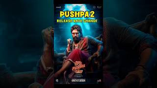 Pushpa 2 release date changed shorts ytshorts [upl. by Rihat]