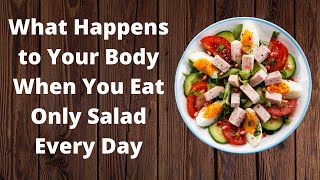 What Happens to Your Body When You Eat Only Salad Every Day  VisitJoy [upl. by Stamata212]