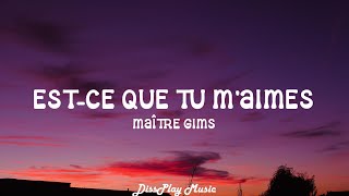 Maître Gims  Estce que tu maimes  lyrics EnglishFrench [upl. by Gievlos]