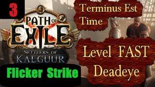 Terminus Est  Flicker Strike Deadeye Ep 3  Path of Exile PoE Kalguur 325 [upl. by Orgell]