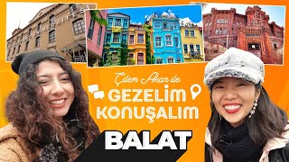 Çilem Akar ile Gezelim Konuşalım Balat [upl. by Nnitsuj]