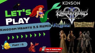 Kingdom Hearts 25 ReMIX Pt 5  Atlantica amp Port Royal [upl. by Lovich]