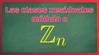 Las clases residuales módulo n Congruencia relación de equivalencia y partición matemáticas unam [upl. by Asalocin]