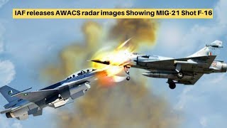 IAF releases AWACS radar images Showing MIG21 Shot F16 [upl. by Noemis428]