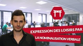 Expression des loisirs par la nominalisation verbale  Japonais [upl. by Girand10]