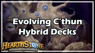 Hearthstone Evolving C’thun Hybrid Decks [upl. by Ailalue]