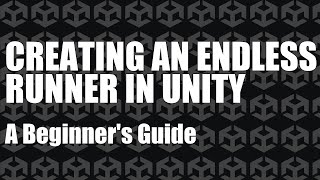 Creating an Endless Runner in Unity A Beginners Guide [upl. by Dymoke]