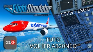 Microsoft Flight Simulator  FR  Lets Play Tuto Vol IFR avec lA320Neo de base  LSZHLSGG [upl. by Farron]