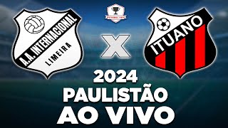 INTER DE LIMEIRA X ITUANO AO VIVO  CAMPEONATO PAULISTA 2024  11ª RODADA  NARRAÇÃO [upl. by Keraj220]