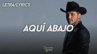 Christian Nodal  Aquí Abajo Letra [upl. by Ovid715]