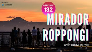 MIRADOR DE TOKIO EN LA TORRE MORI ROPPONGI 🇯🇵 JAPÓN EN DIRECTO Nº 132 [upl. by Luella]