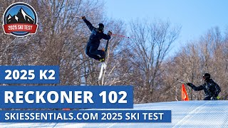 2025 K2 Reckoner 102  SkiEssentialscom Ski Test Review [upl. by Yk771]