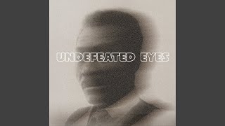 Undefeated Eyes [upl. by Lilak]