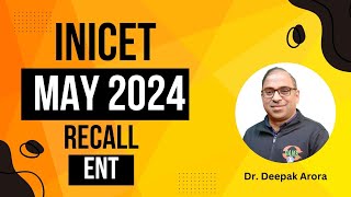 ENT Recall I INICET May 2024 II Dr Deepak Arora [upl. by Oigaib]