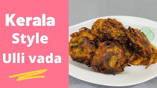 Kerala style ulli vadaonion bajji Malayalam recipe [upl. by Delle]