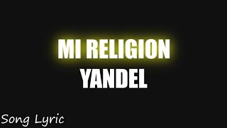 LETRA MI RELIGION  YANDEL [upl. by Ainoval]