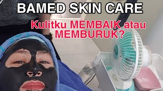 BAMED SKIN CARE  Kulit ku membaik atau memburuk [upl. by Bowden]