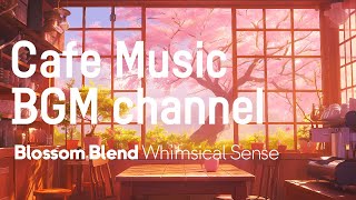 Cafe Music BGM channel  Whimsical Sense Official Music Video [upl. by Etteyafal]