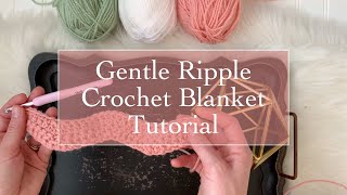 Gentle Ripple Blanket Tutorial [upl. by Mariette]