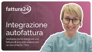 AutofatturaIntegrazione TD17  integrazioneautofattura per acquisto servizi allestero [upl. by Accebber]