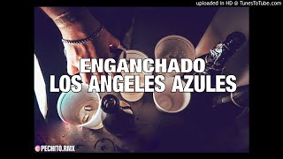 LOS ANGELES AZULES ✘ ENGANCHADO ✘ REMIX FIESTERO ✘ PECHITO REMIX 🎺 [upl. by Eatton298]