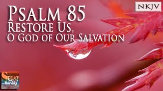 Psalm 85 Song NKJV quotRestore Us O God of Our Salvationquot Esther Mui [upl. by Kariv106]