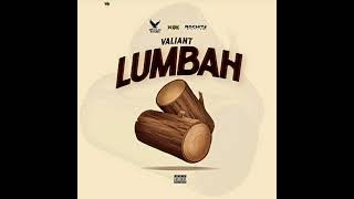 Valiant  Lumbah Official Audio [upl. by Enilehcim]